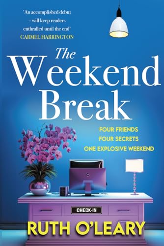 Beispielbild fr The Weekend Break: Four Friends, Four Secrets, One Explosive Weekend zum Verkauf von Books Unplugged