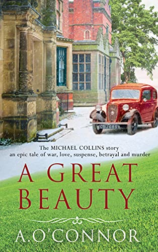 Beispielbild fr A Great Beauty: The Michael Collins Story (A Great Beauty: The Michael Collins Story. An epic story of war, love, suspense, betrayal and murder) zum Verkauf von WorldofBooks