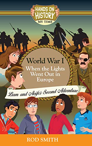 9781781997789: World War 1: When the lights went out in Europe, Liam and Aoife's story
