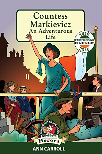 Imagen de archivo de Countess Markievicz: An Adventurous Life (Ireland's Best Known Stories In A Nutshell - Heroes) (Volume 2) a la venta por SecondSale