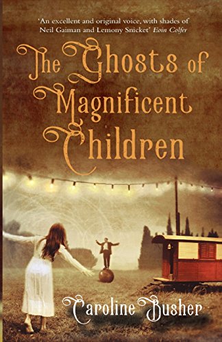 Stock image for The Ghosts Of Magnificent Children for sale by Wonder Book