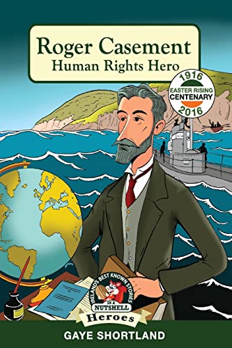 Stock image for Roger Casement: Human Rights Hero (Heroes and Adventurers Book 4) (Ireland's Best Known Stories in a Nutshell) (In a Nutshell Heroes) for sale by WorldofBooks
