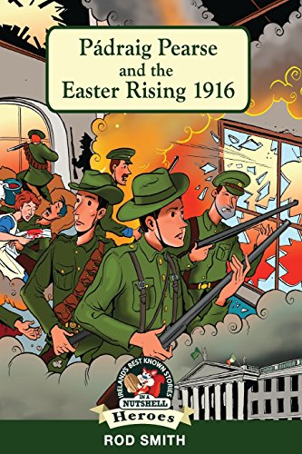 Beispielbild fr Padraig Pearse and the Easter Rising 1916 (In a Nutshell Heroes Book 1) zum Verkauf von WorldofBooks