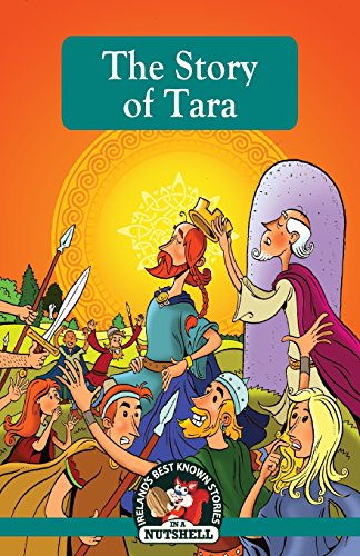 Beispielbild fr The Story Of Tara (Irish Myths & Legends In A Nutshell) zum Verkauf von BooksRun