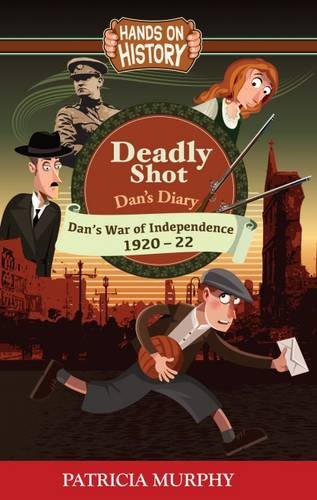Beispielbild fr Deadly Shot - Dan's War of Independence 1920-22 (Hands on History) zum Verkauf von WorldofBooks