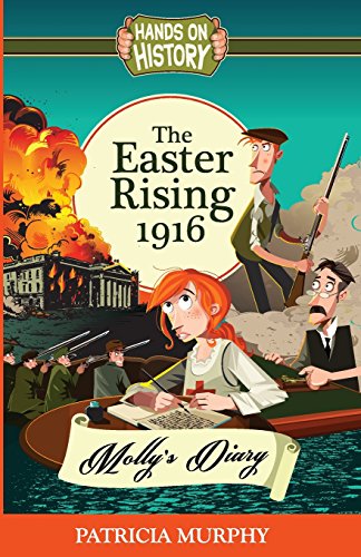 Imagen de archivo de The Easter Rising 1916: Molly's Diary (Hands On History) (Volume 1) a la venta por More Than Words