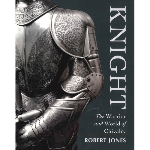 Beispielbild fr Knight: The Warrior and World of Chivalry zum Verkauf von WorldofBooks