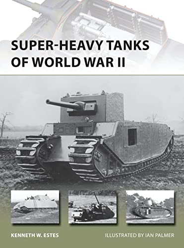 Imagen de archivo de Super-heavy Tanks of World War II (New Vanguard) a la venta por HPB-Red