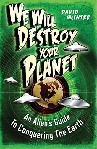 Beispielbild fr We Will Destroy Your Planet: An Alien's Guide to Conquering the Earth zum Verkauf von ThriftBooks-Atlanta