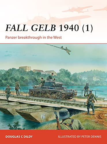 Stock image for Fall Gelb 1940 (1): Panzer breakthrough in the West (Campaign, 264) for sale by GF Books, Inc.