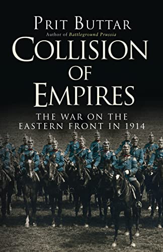 9781782006480: Collision of Empires: The War on the Eastern Front in 1914 (General Military)