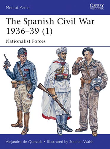 9781782007821: The Spanish Civil War 1936–39 (1): Nationalist Forces: 495 (Men-at-Arms)