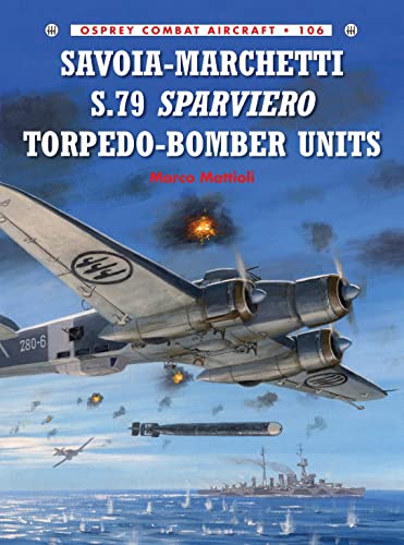 Beispielbild fr Savoia-Marchetti S. 79 Sparviero Torpedo-Bomber Units zum Verkauf von Better World Books