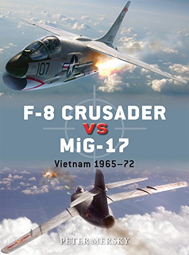 Stock image for F-8 Crusader vs MiG-17: Vietnam 1965-72 (Duel) for sale by HPB-Red