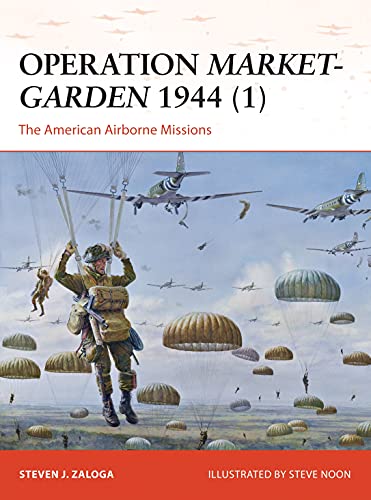 Imagen de archivo de Operation Market-Garden 1944 (1): The American Airborne Missions (Campaign) a la venta por Bookplate