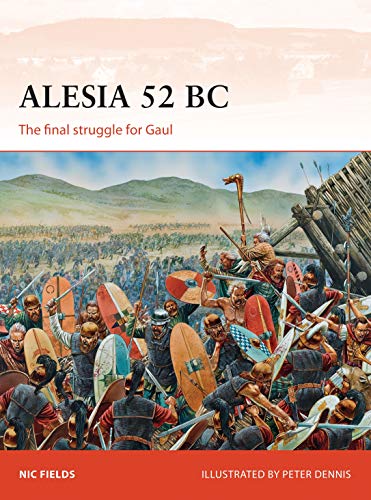 Beispielbild fr Alesia 52 BC : The Final Struggle for Gaul zum Verkauf von Better World Books