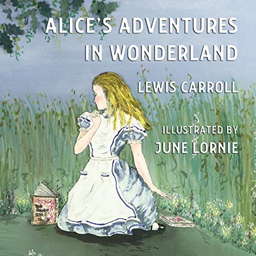 Beispielbild fr Alice's Adventures in Wonderland: Illustrated by June Lornie zum Verkauf von WorldofBooks