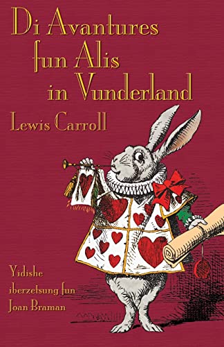 

Di Avantures fun Alis in Vunderland: Alice's Adventures in Wonderland in Yiddish (Yiddish Edition)