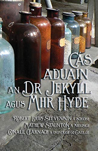 9781782010753: Cs Aduain an Dr Jekyll agus Mhr Hyde: Strange Case of Dr Jekyll and Mr Hyde in Irish (Irish Edition)