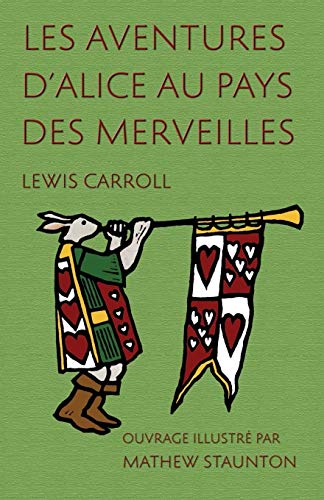 9781782011309: Les Aventures d'Alice au pays des merveilles: Ouvrage illustr par Mathew Staunton