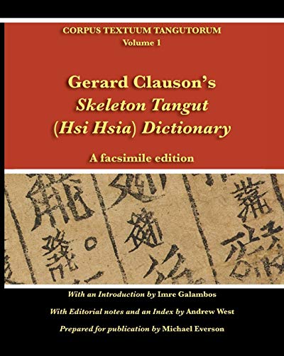 Stock image for Gerard Clauson's Skeleton Tangut (Hsi Hsia) Dictionary: A facsimile edition (Corpus Textuum Tangutorum) for sale by AwesomeBooks