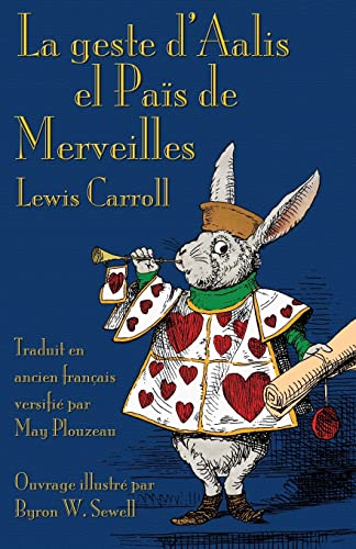 Imagen de archivo de La geste d'Aalis el Pa s de Merveilles: Alice's Adventures in Wonderland in Old French a la venta por ThriftBooks-Dallas