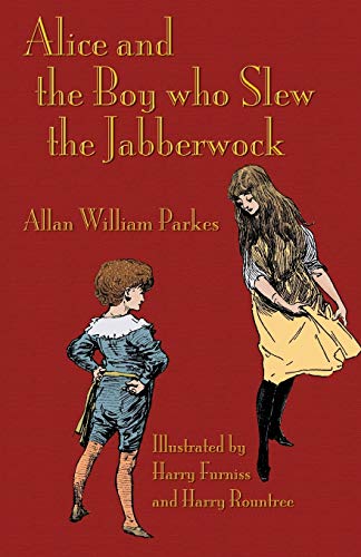 Imagen de archivo de Alice and the Boy who Slew the Jabberwock A Tale inspired by Lewis Carroll's Wonderland a la venta por PBShop.store US