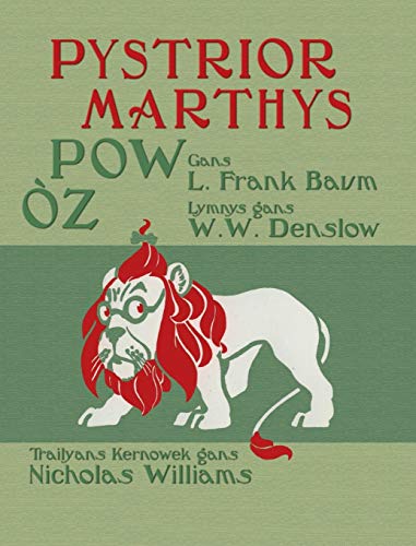 Imagen de archivo de Pystrior Marthys Pow z: The Wonderful Wizard of Oz in Cornish (Cornish Edition) a la venta por Lucky's Textbooks