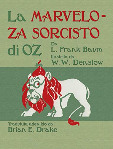 Imagen de archivo de La Marveloza Sorcisto di Oz: The Wonderful Wizard of Oz in Ido (Ido Edition) a la venta por Lucky's Textbooks