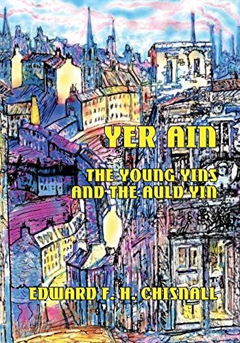 Stock image for Yer Ain : The Young Yins and the Auld Yin -Language: scots for sale by GreatBookPrices