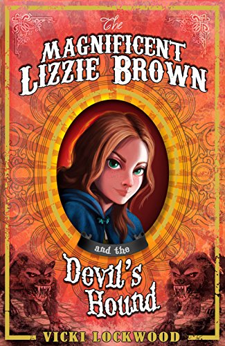 Stock image for The Magnificent Lizzie Brown and the Devil's Hound for sale by WorldofBooks