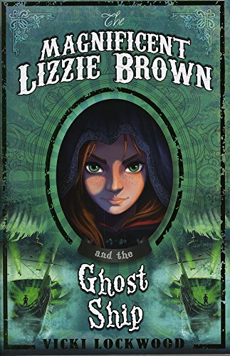 Beispielbild fr The Magnificent Lizzie Brown and the Ghost Ship zum Verkauf von WorldofBooks