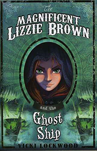 Imagen de archivo de The Magnificent Lizzie Brown and the Ghost Ship a la venta por WorldofBooks
