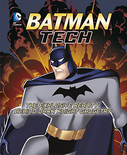 9781782021032: Batman Tech: The Explosive Reality Behind Dark Knight Gadgetry