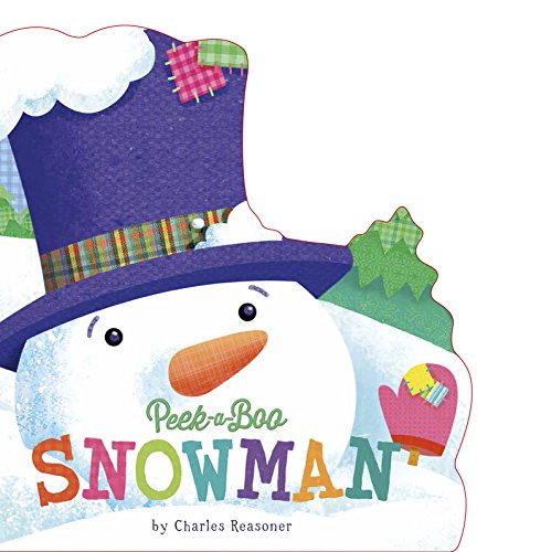 Stock image for Peek-A-Boo Snowman (Charles Reasoner Holiday Books) for sale by WorldofBooks