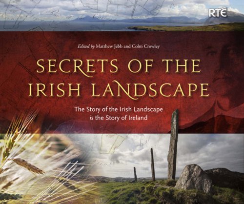 9781782050100: Secrets of the Irish Landscape: The Story of the Irish Landscape Is the Story of Ireland