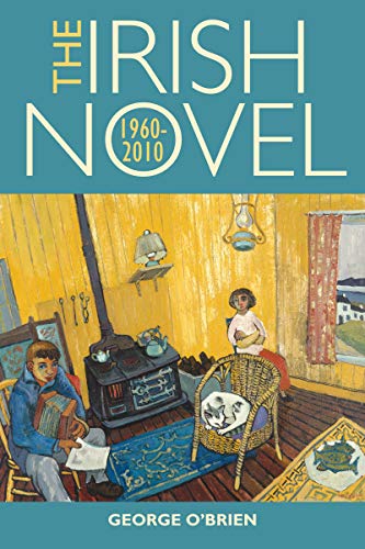 9781782050582: The Irish Novel 1960-2010
