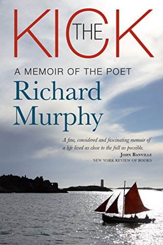 Stock image for The Kick: A Memoir of the Poet Richard Murphy for sale by WorldofBooks