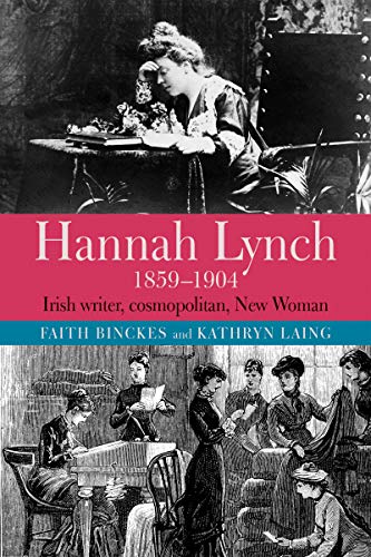 Stock image for Hannah Lynch 1859-1904: Irish Writer, Cosmpolitan, New Woman for sale by Recycle Bookstore