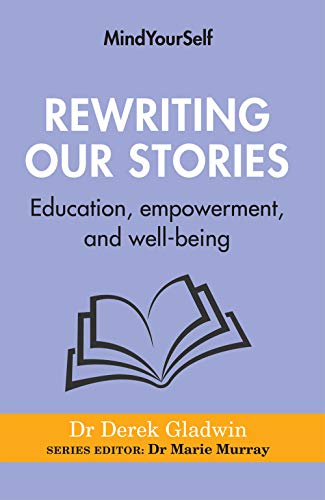 Beispielbild fr Rewriting Our Stories: Education, empowerment, and well-being (MindYourSelf): 3 zum Verkauf von WorldofBooks