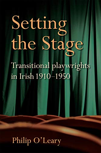Beispielbild fr Setting the Stage: Transitional playwrights in Irish 1910-1950 zum Verkauf von Kennys Bookstore