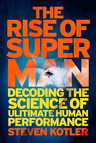 Beispielbild fr The Rise of Superman: Decoding the Science of Ultimate Human Performance zum Verkauf von WorldofBooks