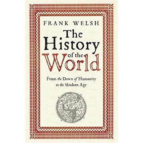 Imagen de archivo de The History of the World : From the Dawn of Humanity to the Modern Age a la venta por Better World Books