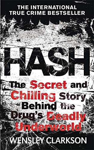 Stock image for Hash: The Chilling Inside Story of the Secret Underworld Behind the World's Most Lucrative Drug for sale by Books From California