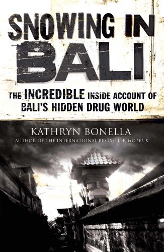 Stock image for Snowing in Bali : The Incredible Inside Account of Bali's Hidden Drug World for sale by Better World Books