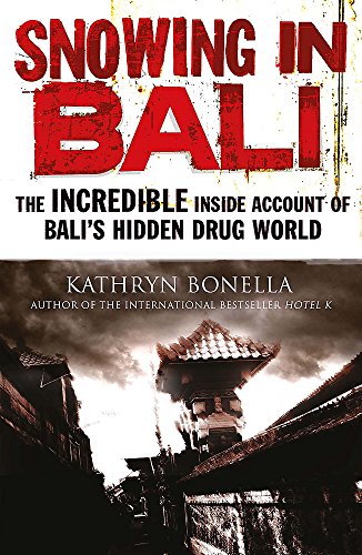 Imagen de archivo de Snowing in Bali: The Incredible Inside Account of Bali's Hidden Drug World a la venta por HPB-Ruby