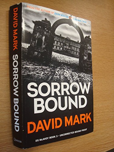 Stock image for Sorrow Bound: The 3rd DS McAvoy Novel for sale by WorldofBooks