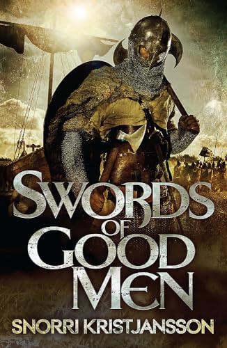 9781782063346: Swords of Good Men: The Valhalla Saga Book I