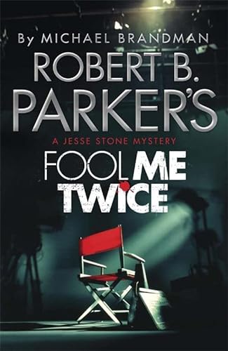 Imagen de archivo de Robert B. Parker's Fool Me Twice: A Jesse Stone Mystery a la venta por ThriftBooks-Dallas