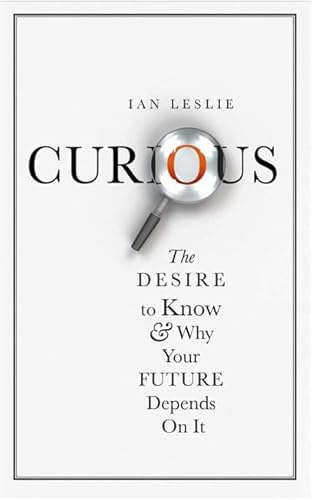 Stock image for Curious: The Desire to Know and Why Your Future Depends on It for sale by WorldofBooks
